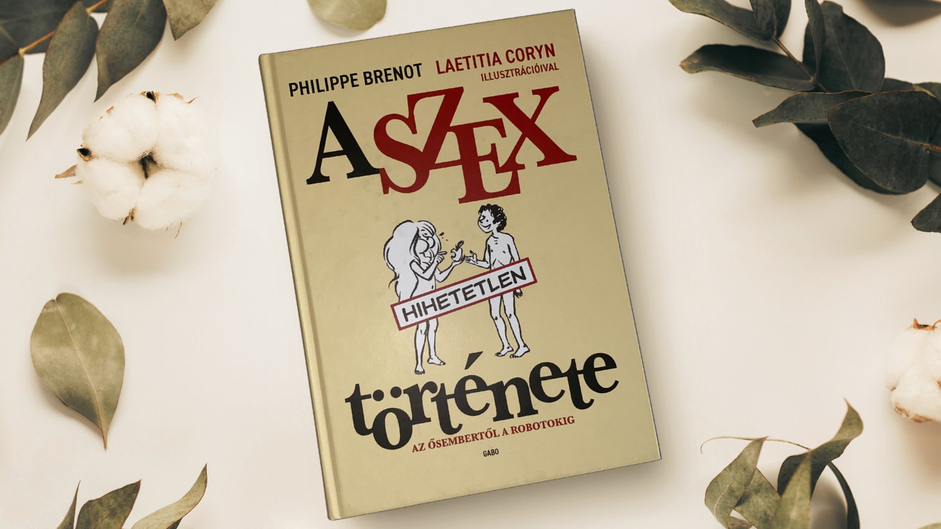 Philippe Brenot és Laetitia Coryn: A szex hihetetlen története – könyvajánló